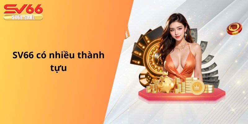 SV66 có nhiều thành tựu